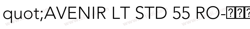 quot;AVENIR LT STD 55 RO字体转换